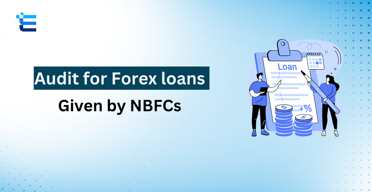 Audit for Forex loans given by NBFCs