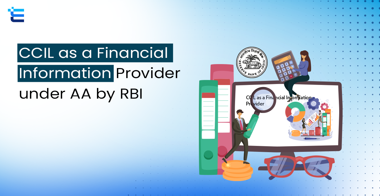 CCIL as a Financial Information Provider under AA by RBI
