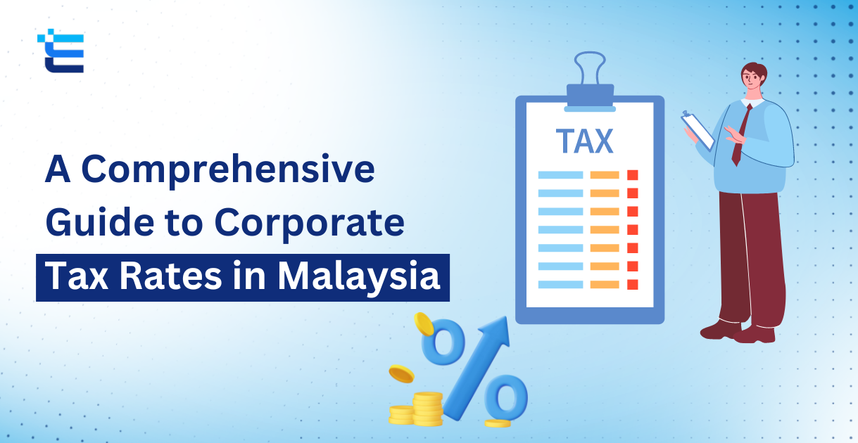 A Comprehensive Guide to Corporate Tax Rates in Malaysia