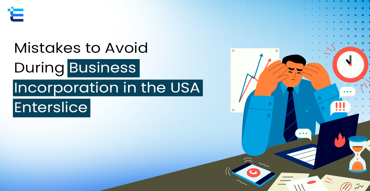 Mistakes to Avoid During Business Incorporation in the USA