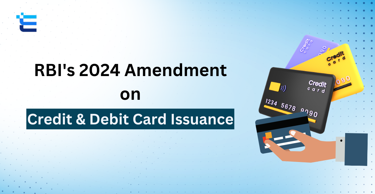 RBI’s 2024 Revision on MD for Credit & Debit Card Issuances