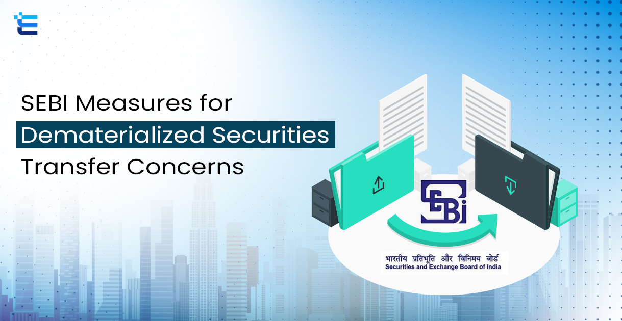SEBI Measures for Dematerialized Securities Transfer Concerns