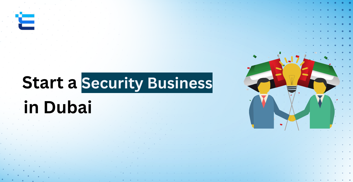 Start a Security Business in Dubai