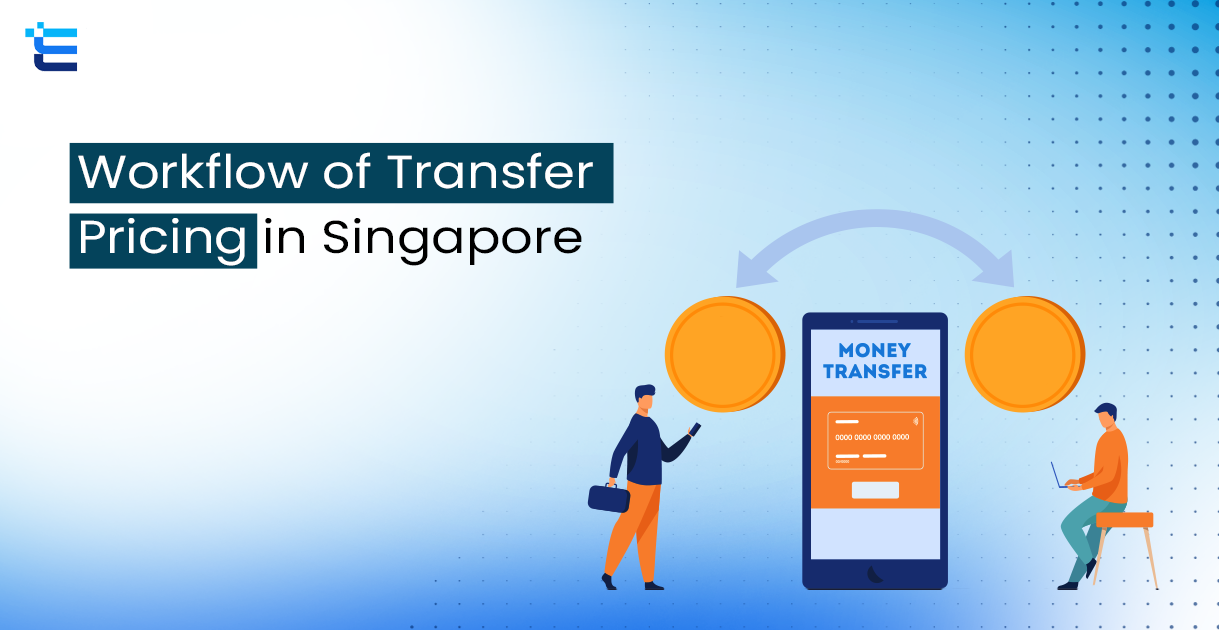 Workflow of Transfer Pricing in Singapore