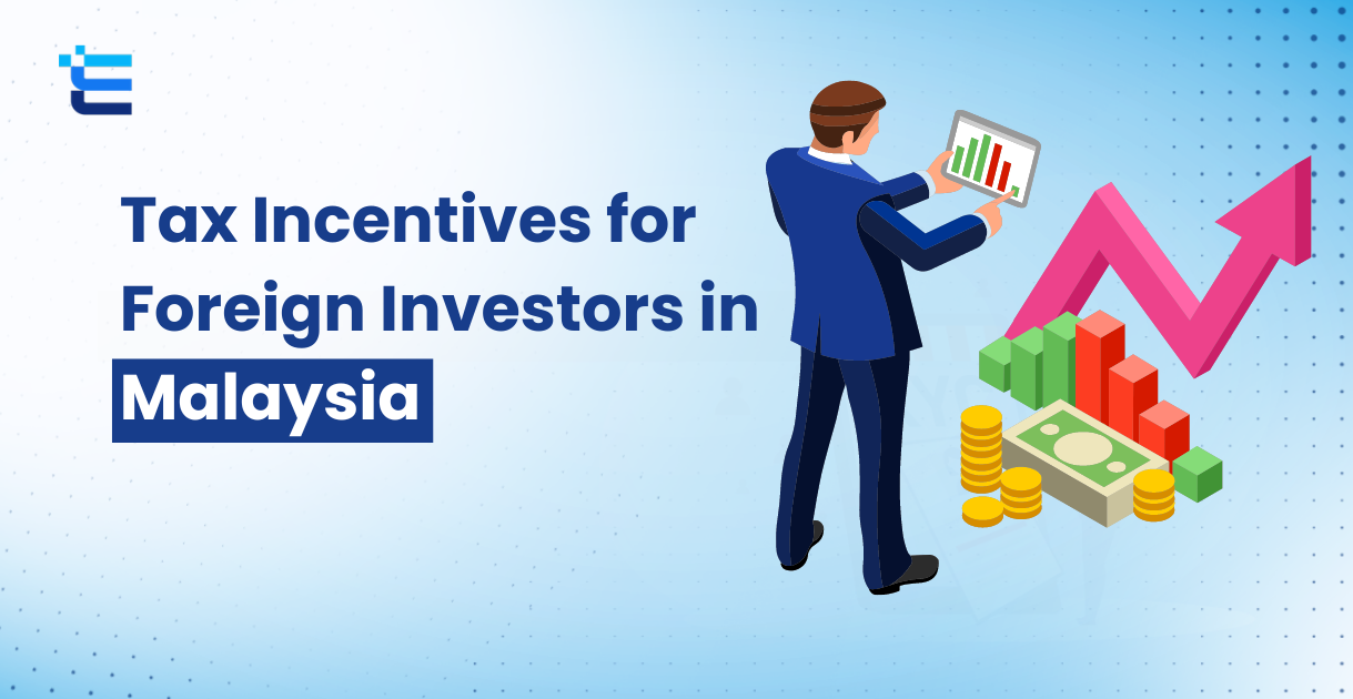 Tax Incentives for Foreign Investors in Malaysia