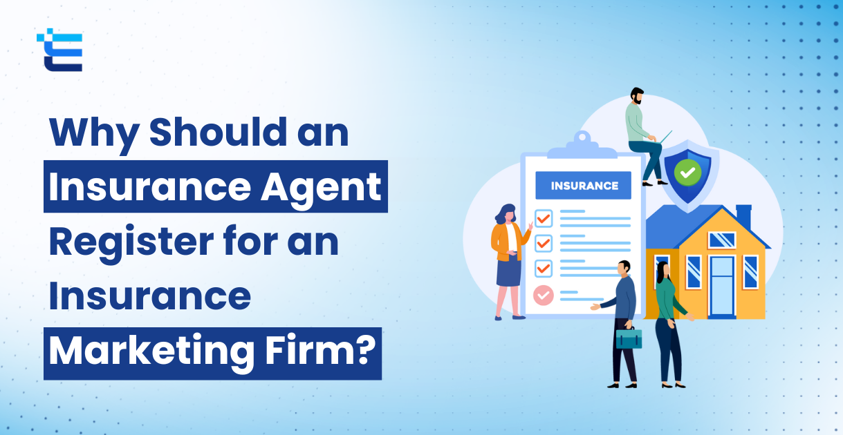 Why Should an Insurance Agent Register for an Insurance Marketing Firm?