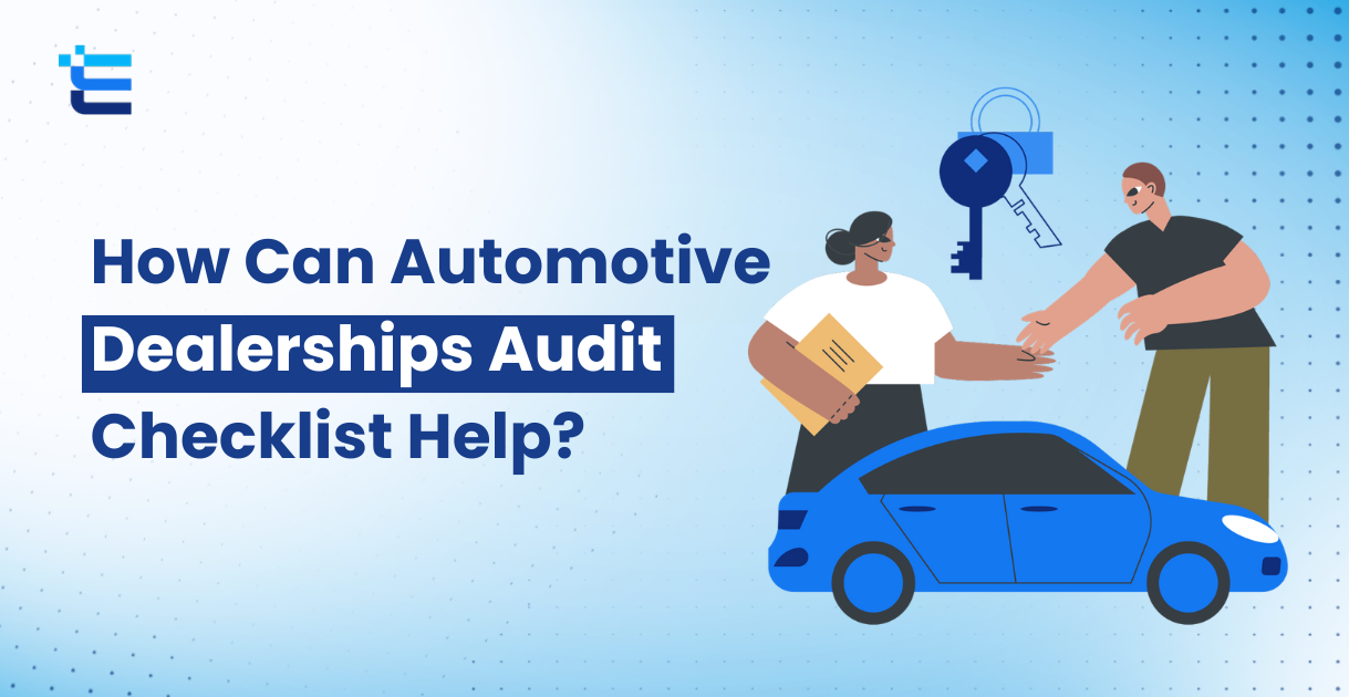 How Can Automotive Dealerships Audit Checklist Help?