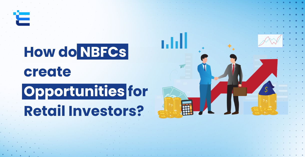 How do NBFCs create Opportunities for Retail Investors?