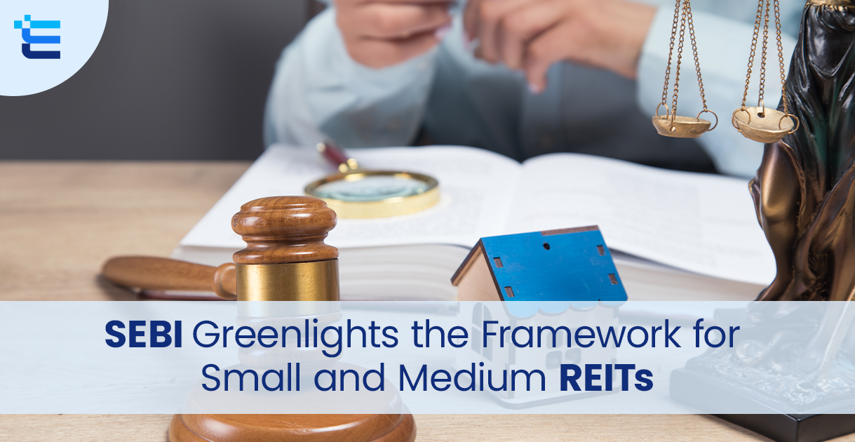 SEBI Greenlights the Framework for Small and Medium REITs