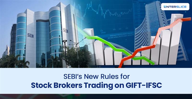 SEBI’s New Rules for Stock Brokers Trading on GIFT-IFSC