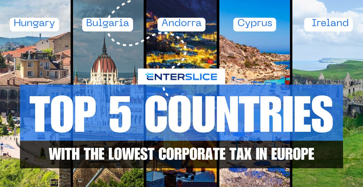 Top 5 Countries with the Lowest Corporate Tax in Europe