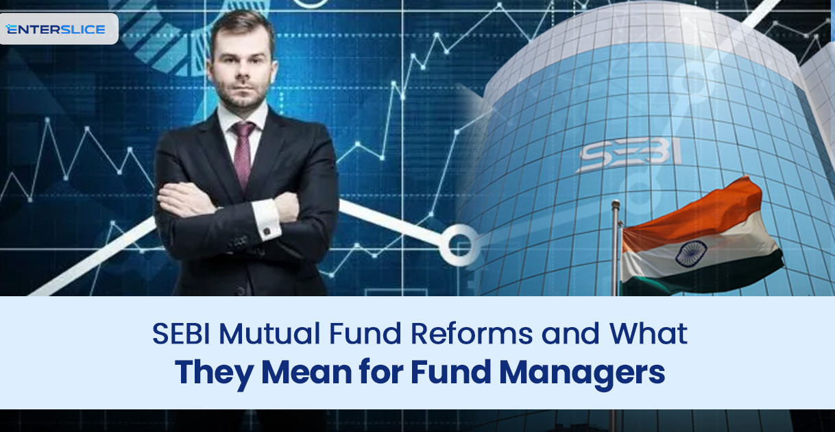 SEBI Mutual Fund Reforms and What They Mean for Fund Managers