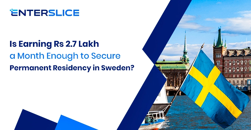 Is Earning Rs 2.7 Lakh a Month Enough to Secure Permanent Residency in Sweden? 