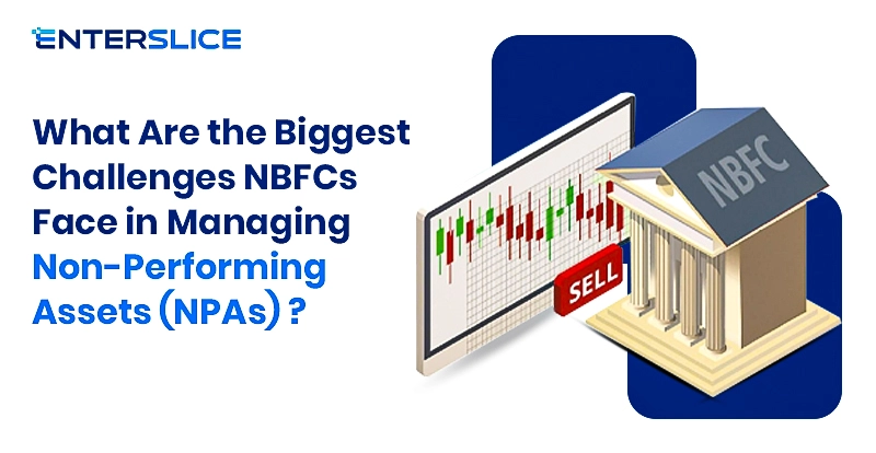 NBFC NPA Challenges Enterslice