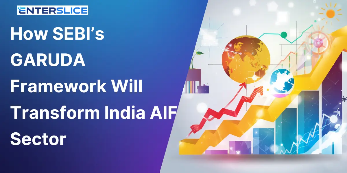 SEBI’s GARUDA Framework Will Transform India AIF Sector