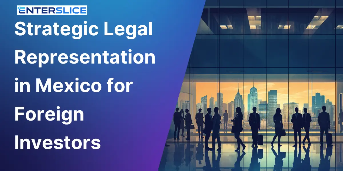 Strategic Legal Representation in Mexico for Foreign Investors