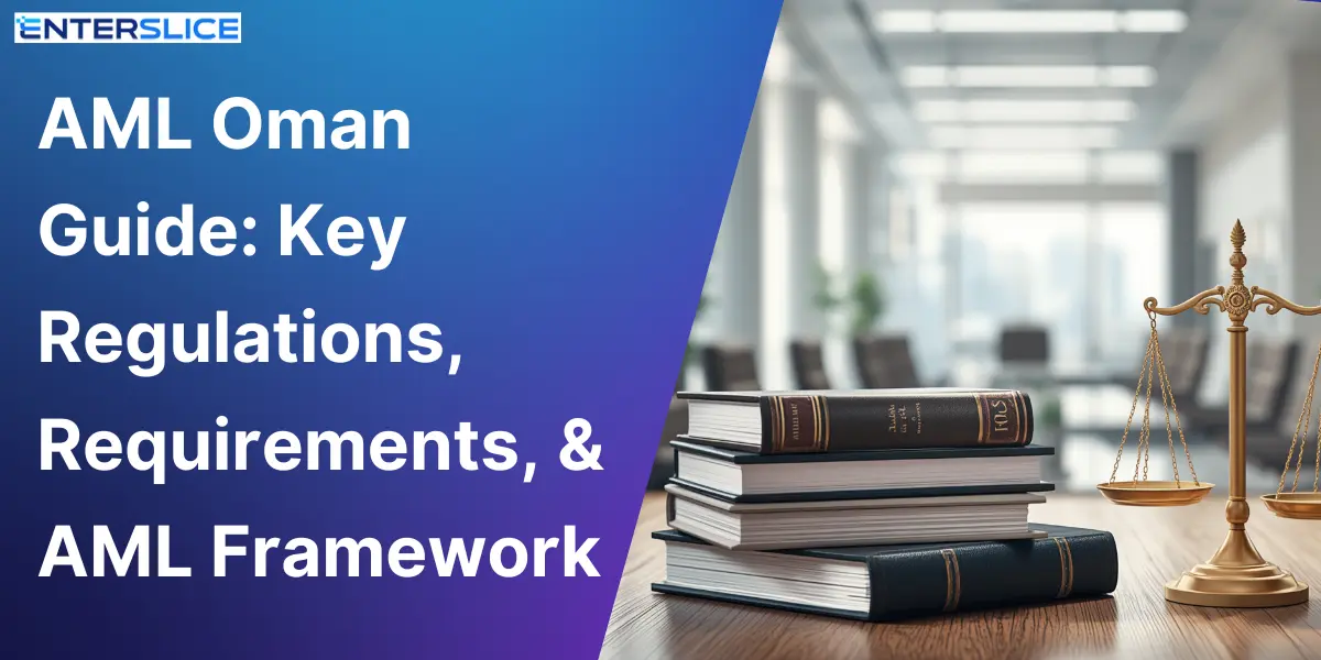 AML Oman Guide Key Regulations, Requirements, & AML Framework