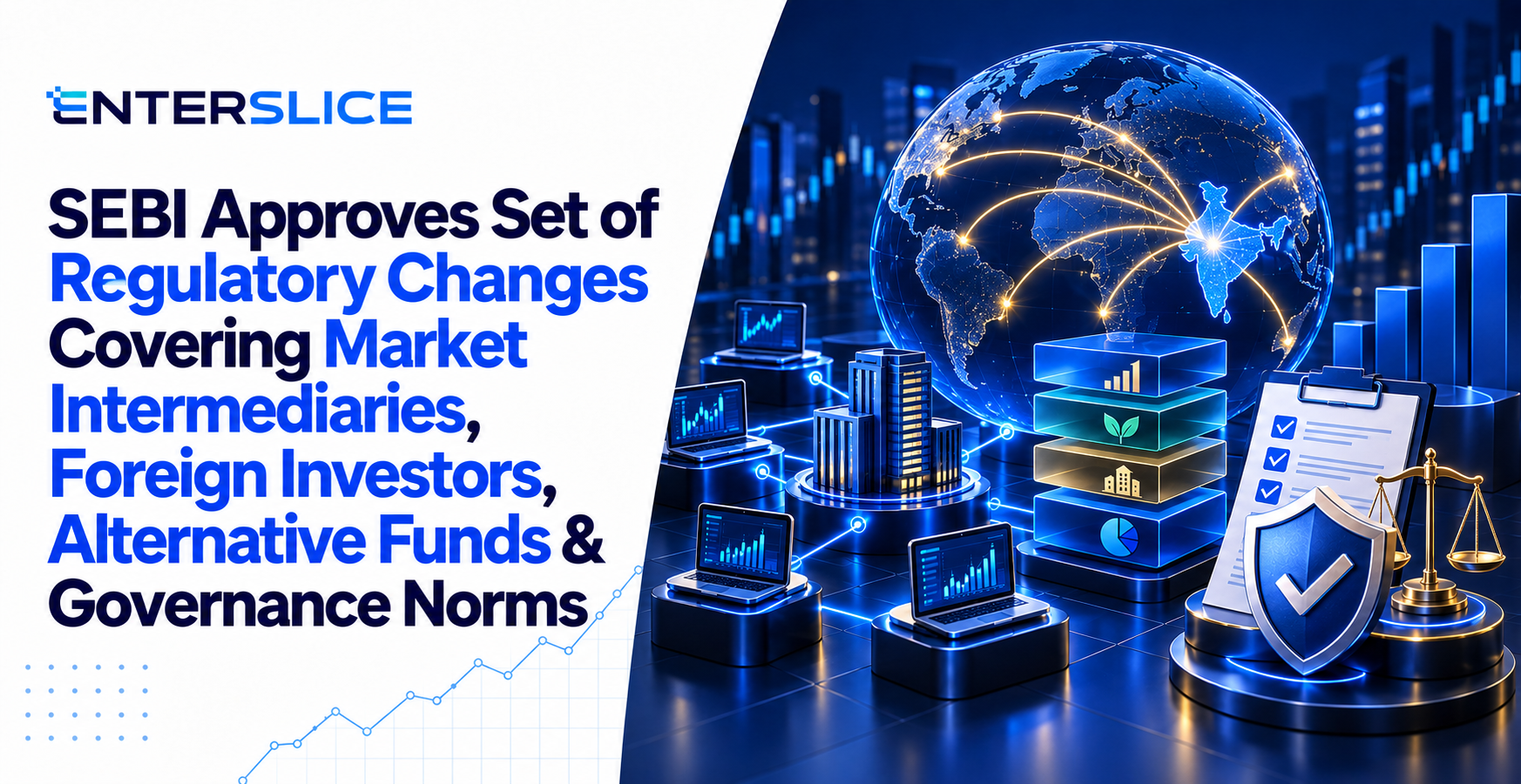 SEBI Approves Set of Regulatory Changes Covering Market Intermediaries, Foreign Investors, Alternative Funds & Governance Norms